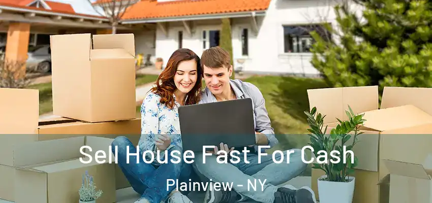  Sell House Fast For Cash Plainview - NY