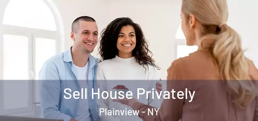  Sell House Privately Plainview - NY