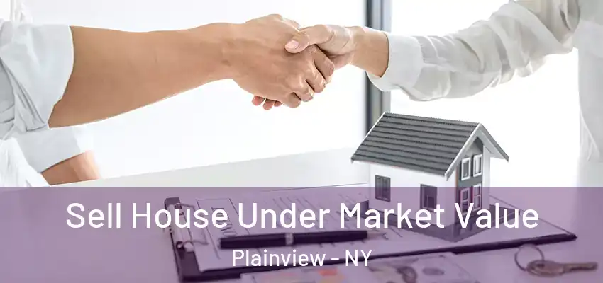 Sell House Under Market Value Plainview - NY
