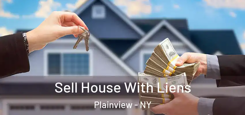  Sell House With Liens Plainview - NY