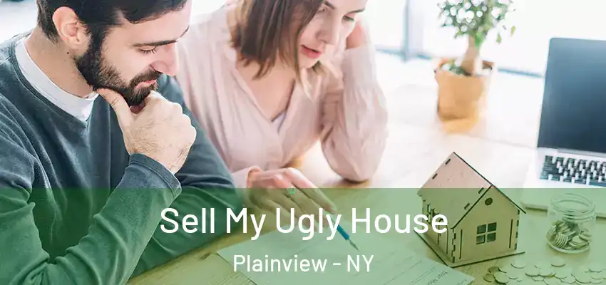  Sell My Ugly House Plainview - NY